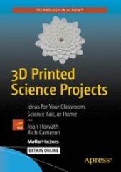 book 3D Printed Science Projects: Ideas for Your Classroom, Science Fair, or Home