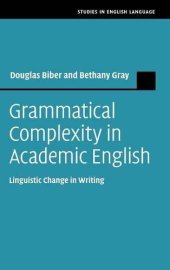 book Grammatical Complexity in Academic English: Linguistic Change in Writing