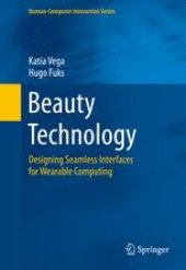 book Beauty Technology: Designing Seamless Interfaces for Wearable Computing