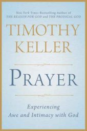 book Prayer: Experiencing Awe and Intimacy with God