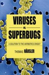 book Viruses vs. Superbugs: A solution to the antibiotics crisis?