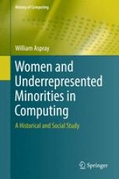 book Women and Underrepresented Minorities in Computing: A Historical and Social Study