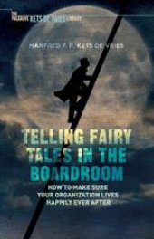 book Telling Fairy Tales in the Boardroom: How to Make Sure Your Organization Lives Happily Ever After