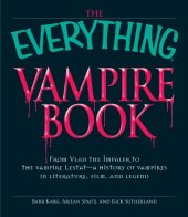 book The Everything Vampire Book: From Vlad the Impaler to the vampire Lestat - a history of vampires in Literature, Film, and Legend