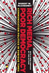 book Rich Media, Poor Democracy: Communication Politics in Dubious Times