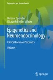 book Epigenetics and Neuroendocrinology: Clinical Focus on Psychiatry, Volume 1