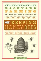 book Backyard Farming: Keeping Honey Bees: From Hive Management to Honey Harvesting and More