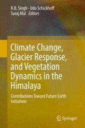 book Climate Change, Glacier Response, and Vegetation Dynamics in the Himalaya: Contributions Toward Future Earth Initiatives