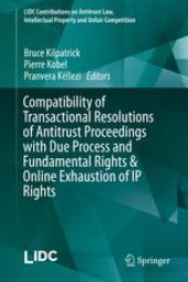 book Compatibility of Transactional Resolutions of Antitrust Proceedings with Due Process and Fundamental Rights & Online Exhaustion of IP Rights