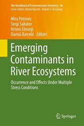 book Emerging Contaminants in River Ecosystems: Occurrence and Effects Under Multiple Stress Conditions