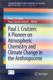 book Paul J. Crutzen: A Pioneer on Atmospheric Chemistry and Climate Change in the Anthropocene