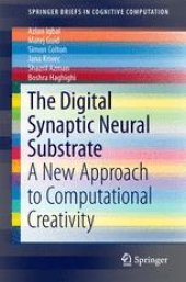 book The Digital Synaptic Neural Substrate: A New Approach to Computational Creativity