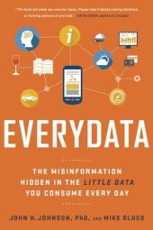 book Everydata: The Misinformation Hidden in the Little Data You Consume Every Day