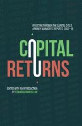 book Capital Returns: Investing Through the Capital Cycle: A Money Manager’s Reports 2002–15