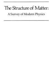 book The Structure Of Matter: A Survey Of Modern Physics