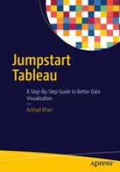 book Jumpstart Tableau: A Step-By-Step Guide to Better Data Visualization