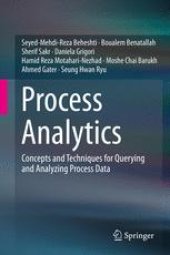 book Process Analytics: Concepts and Techniques for Querying and Analyzing Process Data