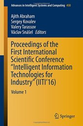 book Proceedings of the First International Scientific Conference "Intelligent Information Technologies for Industry" (IITI’16), Volume 1