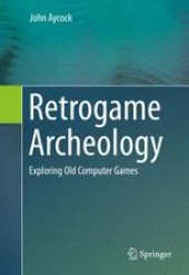 book Retrogame Archeology: Exploring Old Computer Games