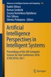 book Artificial Intelligence Perspectives in Intelligent Systems: Proceedings of the 5th Computer Science On-line Conference 2016 (CSOC2016), Vol 1