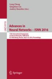 book Advances in Neural Networks – ISNN 2016: 13th International Symposium on Neural Networks, ISNN 2016, St. Petersburg, Russia, July 6-8, 2016, Proceedings