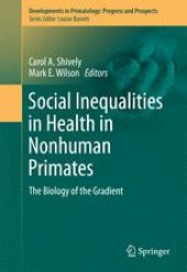 book Social Inequalities in Health in Nonhuman Primates: The Biology of the Gradient