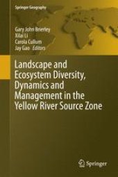 book Landscape and Ecosystem Diversity, Dynamics and Management in the Yellow River Source Zone