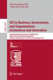 book HCI in Business, Government, and Organizations: eCommerce and Innovation: Third International Conference, HCIBGO 2016, Held as Part of HCI International 2016, Toronto, Canada, July 17-22, 2016, Proceedings, Part I