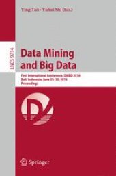 book Data Mining and Big Data: First International Conference, DMBD 2016, Bali, Indonesia, June 25-30, 2016. Proceedings