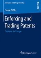 book Enforcing and Trading Patents: Evidence for Europe