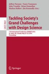 book Tackling Society's Grand Challenges with Design Science: 11th International Conference, DESRIST 2016, St. John’s, NL, Canada, May 23-25, 2016, Proceedings