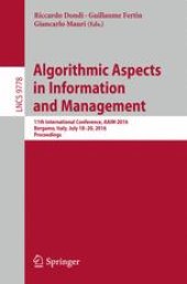 book Algorithmic Aspects in Information and Management: 11th International Conference, AAIM 2016, Bergamo, Italy, July 18-20, 2016, Proceedings