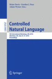 book Controlled Natural Language: 5th International Workshop, CNL 2016, Aberdeen, UK, July 25-27, 2016, Proceedings