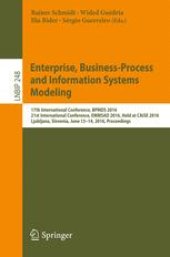 book Enterprise, Business-Process and Information Systems Modeling: 17th International Conference, BPMDS 2016, 21st International Conference, EMMSAD 2016, Held at CAiSE 2016, Ljubljana, Slovenia, June 13-14,2016 , Proceedings