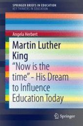 book Martin Luther King : “Now is the time” - His Dream to Influence Education Today