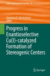 book Progress in Enantioselective Cu(I)-catalyzed Formation of Stereogenic Centers