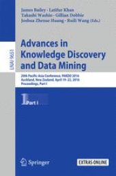 book Advances in Knowledge Discovery and Data Mining: 20th Pacific-Asia Conference, PAKDD 2016, Auckland, New Zealand, April 19-22, 2016, Proceedings, Part I