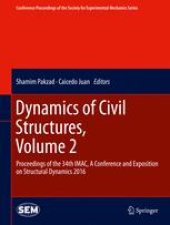 book Dynamics of Civil Structures, Volume 2: Proceedings of the 34th IMAC, A Conference and Exposition on Structural Dynamics 2016