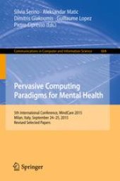 book Pervasive Computing Paradigms for Mental Health: 5th International Conference, MindCare 2015, Milan, Italy, September 24-25, 2015, Revised Selected Papers