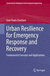 book Urban Resilience for Emergency Response and Recovery: Fundamental Concepts and Applications