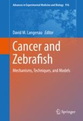 book Cancer and Zebrafish: Mechanisms, Techniques, and Models