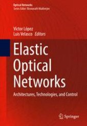 book Elastic Optical Networks: Architectures, Technologies, and Control