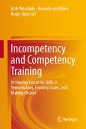 book Incompetency and Competency Training: Improving Executive Skills in Sensemaking, Framing Issues, and Making Choices