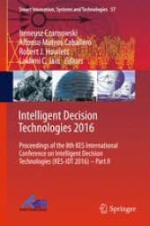 book Intelligent Decision Technologies 2016: Proceedings of the 8th KES International Conference on Intelligent Decision Technologies (KES-IDT 2016) – Part II