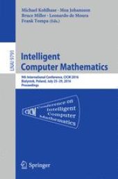 book Intelligent Computer Mathematics: 9th International Conference, CICM 2016, Bialystok, Poland, July 25-29, 2016, Proceedings