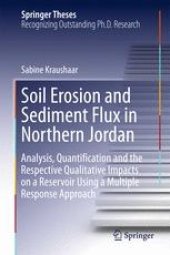 book Soil Erosion and Sediment Flux in Northern Jordan: Analysis, Quantification and the Respective Qualitative Impacts on a Reservoir Using a Multiple Response Approach