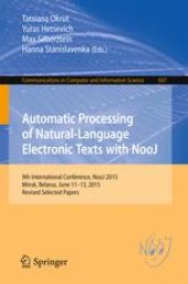 book Automatic Processing of Natural-Language Electronic Texts with NooJ: 9th International Conference, NooJ 2015, Minsk, Belarus, June 11-13, 2015, Revised Selected Papers