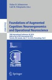 book Foundations of Augmented Cognition: Neuroergonomics and Operational Neuroscience: 10th International Conference, AC 2016, Held as Part of HCI International 2016, Toronto, ON, Canada, July 17-22, 2016, Proceedings, Part I