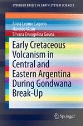 book Early Cretaceous Volcanism in Central and Eastern Argentina During Gondwana Break-Up