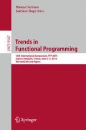 book Trends in Functional Programming: 16th International Symposium, TFP 2015, Sophia Antipolis, France, June 3-5, 2015. Revised Selected Papers